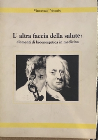 L’altra faccia della salute: elementi di bioenergetica in medicina