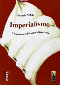 Imperialismo il volto reale della globalizzazione