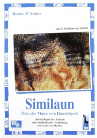 Similaun. Ötzi, der Mann vom Hauslabjoch. Con CD