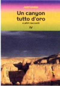 Un canyon tutto d’oro e altri racconti