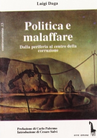 Politica e malaffare dalla periferia al centro della corruzione