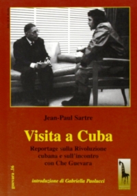 Visita a Cuba. Reportages sulla rivoluzione cubana e sull’incontro con Che Guevara