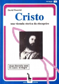 Cristo una vicenda storica da riscoprire