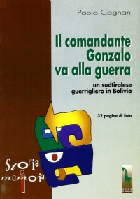 Il comandante Gonzalo va alla guerra un sudtirolese guerrigliero in Bolivia