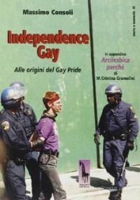 Independence gay alle origini del Gay Pride