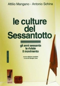 Le culture del Sessantotto gli anni sessanta, le riviste, il movimento