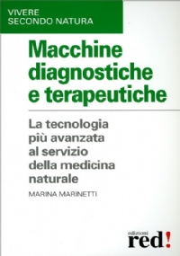 Macchine diagnostiche e terapeutiche. Gli strumenti tecnologici utilizzati dalla medicina naturale