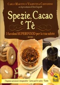 Spezie, cacao e tè. I favolosi superfood per la tua salute