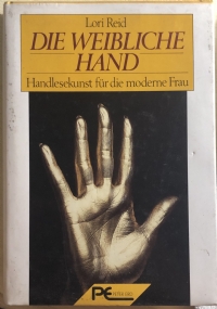 Die weibliche Hand Handlesekunst für d. moderne Frau