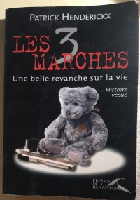 Les 3 marches : une belle revanche sur la vie : histoire vécue