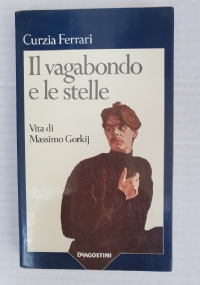 Il vagabondo e le stelle   Vita di Massimo Gorkij di 