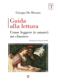 Guida alla lettura. Come leggere (e amare) un classico