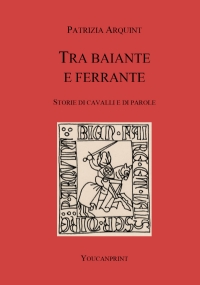 Tra Baiante e Ferrante. Storie di cavalli e di parole