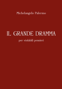 Il grande dramma per violabili pensieri