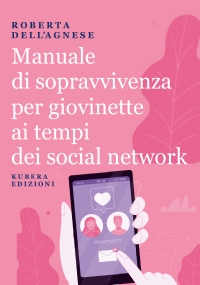 Manuale di sopravvivenza per giovinette ai tempi dei social network