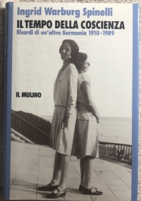 Il tempo della coscienza ricordi di un’altra Germania 1910-1989