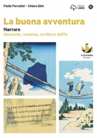 La buona avventura. Narrare, la parola e la scena, le radici. di 