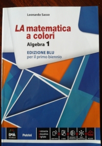 La Matematica a Colori - Algebra 2. Edizione blu per il primo biennio di 