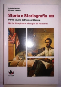 Storia e Storiografia PLUS. 1B. Dalla nascita dello Stato moderno alla Rivoluzione inglese di 