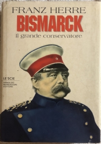 Bismarck il grande conservatore