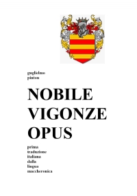 NOBILE VIGONZE OPUS. La Nobile Impresa del Conte Vigonza