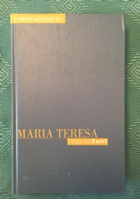 Maria Teresa, Maria Teresa! di 