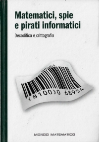 Matematici, spie e pirati informatici. Decodifica e crittografia