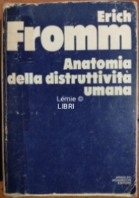 ANATOMIA DELLA DISTRUTTIVITA UMANA di 