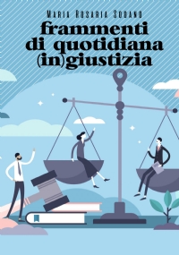 Frammenti di quotidiana (in) giustizia