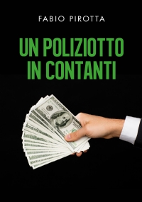 Un poliziotto in contanti