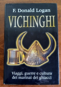 Vichinghi. Viaggi, guerre e cultura dei marinai dei ghiacci di 