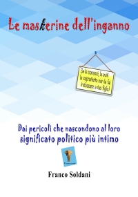 Le maskerine dell’inganno. Dai pericoli che nascondono al loro significato politico più intimo