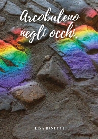 Arcobaleno negli occhi