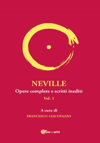 NEVILLE Opere complete e scritti inediti. Vol.1.