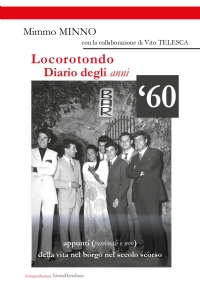 Locorotondo, Diario degli anni ’60. Appunti (personali e non) della vita nel borgo di Locorotondo nel secolo scorso