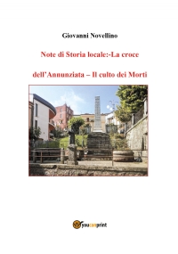 NOTE DI STORIA LOCALE: La croce dell’Annunziata- Il culto dei Morti