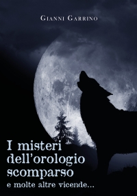 I misteri dell’orologio scomparso e molte altre vicende...