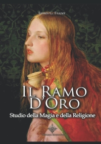 Il Ramo d’Oro: Studio della Magia e della Religione