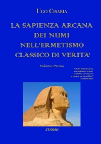 LA SAPIENZA ARCANA DEI NUMI NELL’ERMETISMO CLASSICO DI VERITÀ