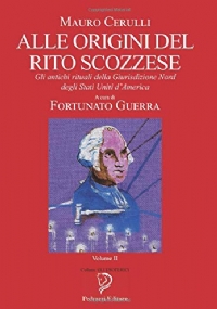 ALLE ORIGINI DEL RITO SCOZZESE - Volume II: Gli antichi rituali della Giurisdizione Nord degli Stati Uniti d’America