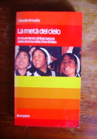 La met del cielo   Il movimento di liberazione della donna nella Cina di Mao di 