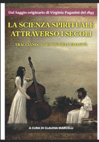 LA SCIENZA SPIRITUALE ATTRAVERSO I SECOLI: Tracciando i destini dell’Umanità