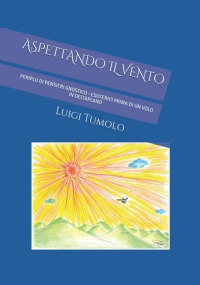 ASPETTANDO IL VENTO: PERIPLO DI PENSIERI gnostico - esoterici prima di un volo in deltaplano