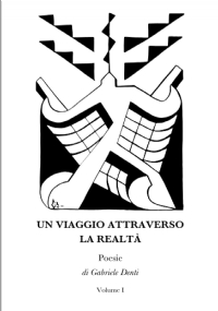 Un Viaggio attraverso la Realtà: Poesie: di Gabriele Denti - DMT UNCONSCIOUS VISION