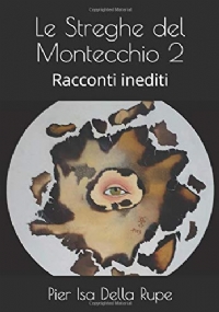 Le Streghe Del Montecchio 2 Racconti Inediti