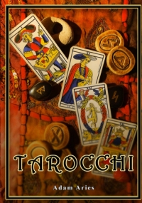 Tarocchi: La Guida Completa per Conoscere Sé Stessi e gli Altri. Impara a Leggere, Interpretare le Carte e il Futuro per Aumentare la tua Crescita Personale