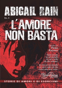 Abigail Rain Ep. 3 l’Amore Non Basta