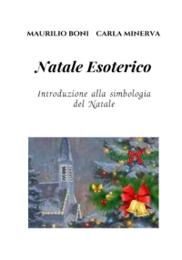 NATALE ESOTERICO: Introduzione alla simbologia del Natale