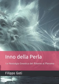 Inno Della Perla La Nostalgia Gnostica Del Ritorno Al Pleroma