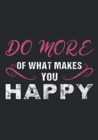 Do More of what makes You Happy: Notebook per motivazione e benessere, 120 pagine, formato 6x9 pollici, a scacchi, regalo per i fan di yoga e festività